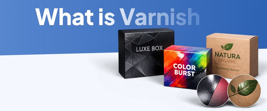 What is Varnish Coating in Printing and Packaging? Guide to All Answers