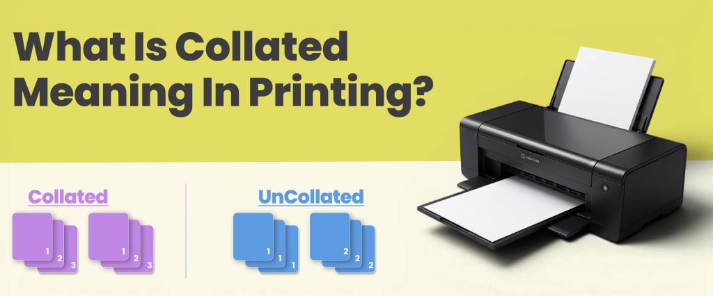 What Does Collate Mean When Printing? The exceptional guide 